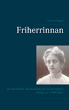 Omslagsbild för Friherrinnan: En berättelse om familjen på en herrgård i början av 1900-talet