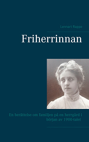Omslagsbild för Friherrinnan: En berättelse om familjen på en herrgård i början av 1900-talet