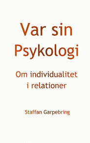 Cover for Var sin Psykologi: Om individualitet i relationer