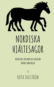 Omslagsbild för Nordiska Hjältesagor: Berättade för Barn och Ungdom Andra Samlingen