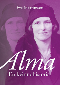 Omslagsbild för Alma – En kvinnohistoria