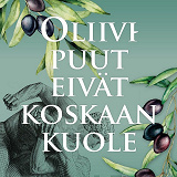 Cover for Oliivipuut eivät koskaan kuole