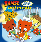 Omslagsbild för Bamse - Jag lär mig om att få ett syskon