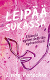 Cover for Leipää sukassa: Elämää syömishäiriön syövereissä