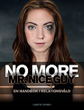 Cover for No more Mr. Nice Guy - En handbok i relationsvåld
