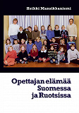 Omslagsbild för Opettajan elämää Suomessa ja Ruotsissa
