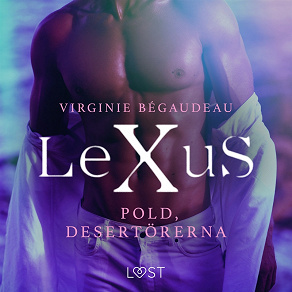 Omslagsbild för LeXuS: Pold, Desertörerna - erotisk dystopi