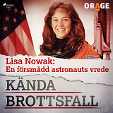 Omslagsbild för Lisa Nowak: En försmådd astronauts vrede