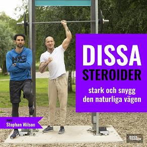 Cover for Dissa Steroider - stark & snygg den naturliga vägen