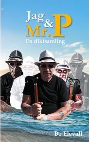 Omslagsbild för Jag och Mr. P: En diktsamling om att leva med Parkinsons sjukdom