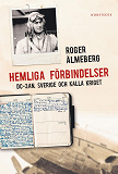Cover for Hemliga förbindelser : DC-3:an, Sverige och kalla kriget