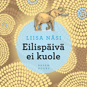 Cover for Eilispäivä ei kuole