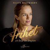 Cover for Frihet – att leva sin längtan