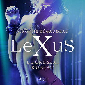 Omslagsbild för LeXuS: Lucresia, Kurjat - Eroottinen dystopia