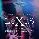 Cover for LeXuS: Azad, Oikeuden Valvojat - Eroottinen dystopia