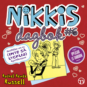 Cover for Nikkis dagbok #6: Berättelser om en (INTE SÅ LYCKLIG) hjärtekrossare