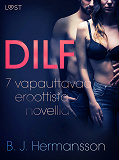 Omslagsbild för DILF - 7 vapauttavaa eroottista novellia