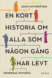 Omslagsbild för En kort historia om alla som någon gång har levt : genernas historia