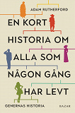 Cover for En kort historia om alla som någon gång har levt: genernas historia