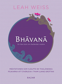 Omslagsbild för Bhavana : en liten bok om thailändsk visdom