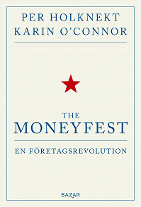 Omslagsbild för The moneyfest : en företagsrevolution