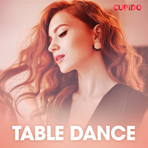 Omslagsbild för Table Dance - erotiska noveller