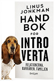 Cover for Handbok för introverta : Karriären, familjen, relationerna