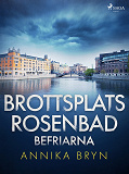 Omslagsbild för Brottsplats Rosenbad: befriarna