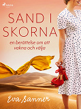 Cover for Sand i skorna : en berättelse om att vakna och välja