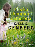 Omslagsbild för Plocka blommor i det gröna