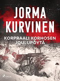 Omslagsbild för Korpraali Korhosen joulupöytä