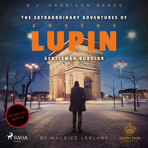 Cover for The Extraordinary Adventures of Arsene Lupin, Gentleman Burglar