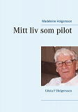 Omslagsbild för Mitt liv som pilot: Gösta F Holgersson