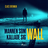 Omslagsbild för Mannen som kallade sig Wall