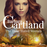Omslagsbild för The Duke Hated Women (Barbara Cartland's Pink Collection 145)
