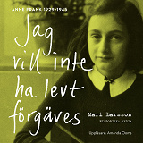 Omslagsbild för Jag vill inte ha levt förgäves. Anne Frank 1929-1945