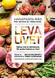 Cover for Leva livet : hälsa, mat & välmående för andra halvan av livet