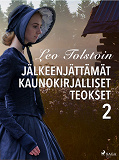 Omslagsbild för Leo Tolstoin jälkeenjättämät kaunokirjalliset teokset 2