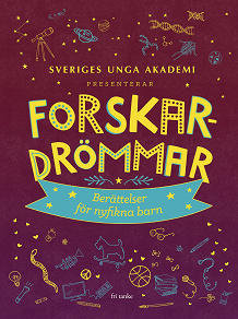 Cover for Forskardrömmar : Berättelser för nyfikna barn