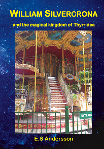 Omslagsbild för William Silvercrona and the magical kingdom of Thyrridea