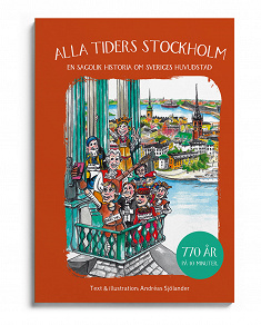 Cover for Alla tiders Stockholm - en sagolik historia om Sveriges huvudstad