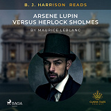 Omslagsbild för B. J. Harrison Reads Arsene Lupin versus Herlock Sholmes