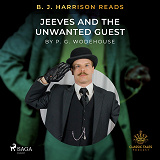 Omslagsbild för B. J. Harrison Reads Jeeves and the Unwanted Guest