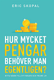 Omslagsbild för Hur mycket pengar behöver man egentligen?