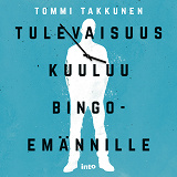 Cover for Tulevaisuus kuuluu bingoemännille