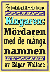 Omslagsbild för Ringaren. Mördaren med de många namnen. Återutgivning av text från 1928