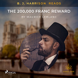 Omslagsbild för B. J. Harrison Reads The 200,000 Franc Reward