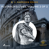 Omslagsbild för B. J. Harrison Reads Plutarch's Lives, Volume 2 of 2