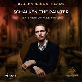 Omslagsbild för B. J. Harrison Reads Schalken the Painter