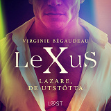 Omslagsbild för LeXuS: Lazare, De Utstötta - Erotisk dystopi